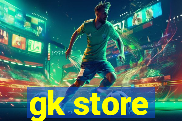 gk store