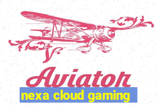 nexa cloud gaming