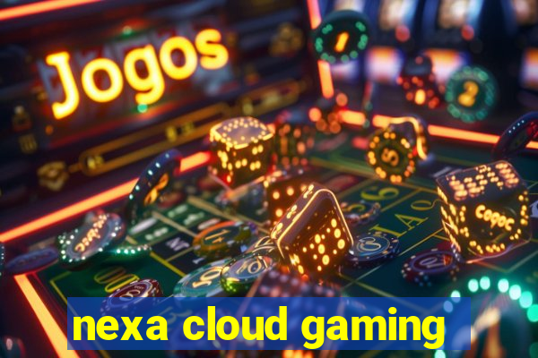 nexa cloud gaming