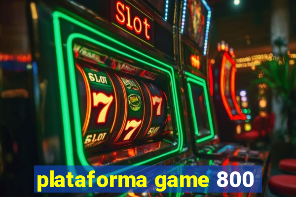 plataforma game 800