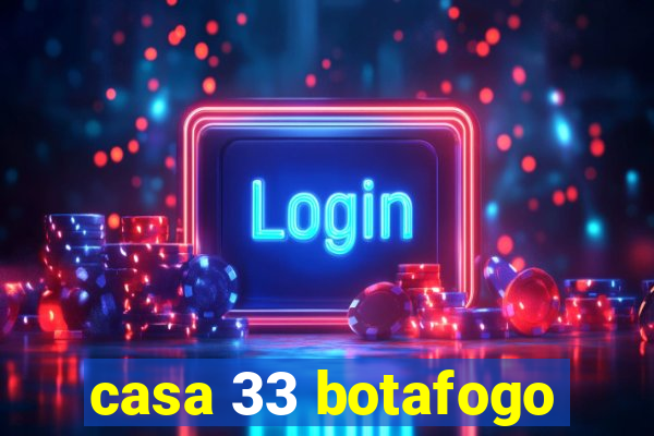 casa 33 botafogo