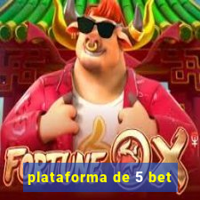 plataforma de 5 bet