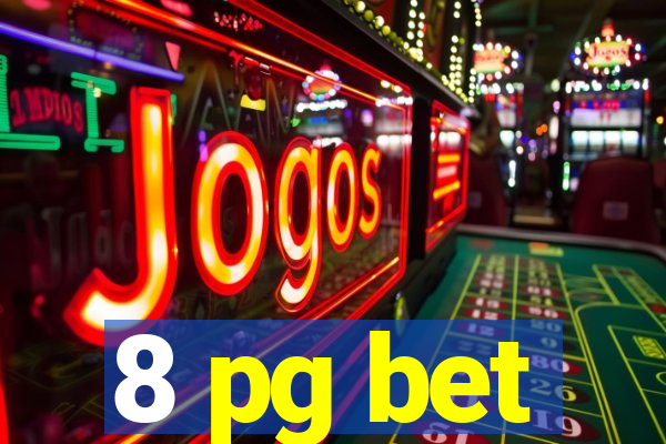 8 pg bet