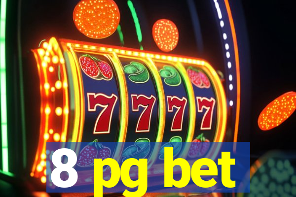 8 pg bet