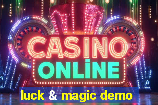 luck & magic demo