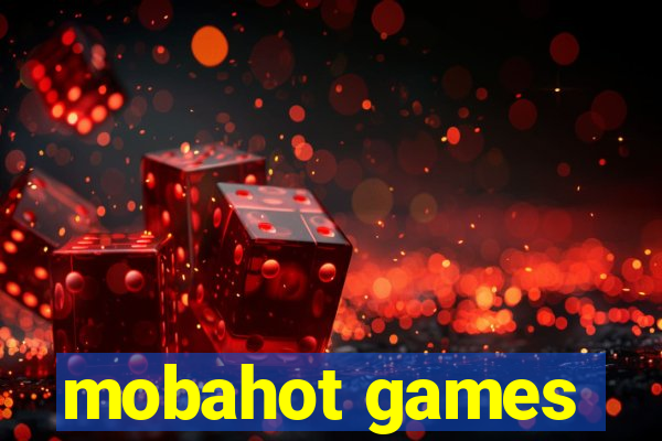 mobahot games