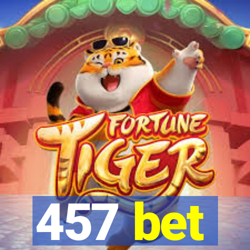 457 bet