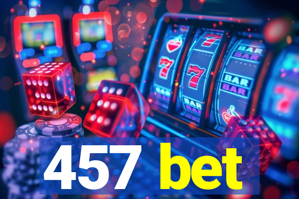 457 bet