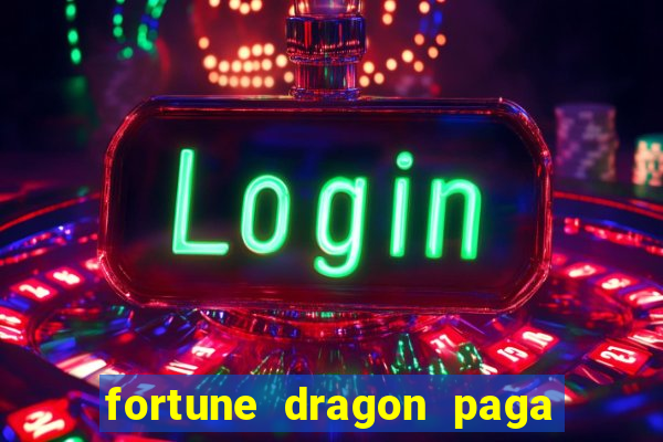 fortune dragon paga que horas