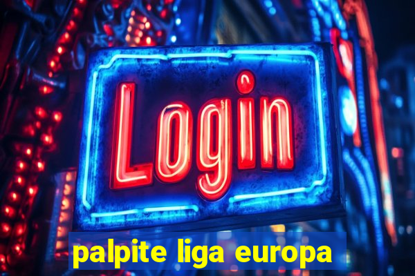 palpite liga europa