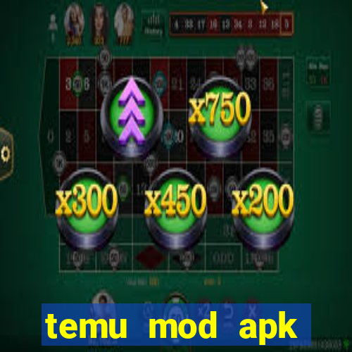 temu mod apk unlimited money