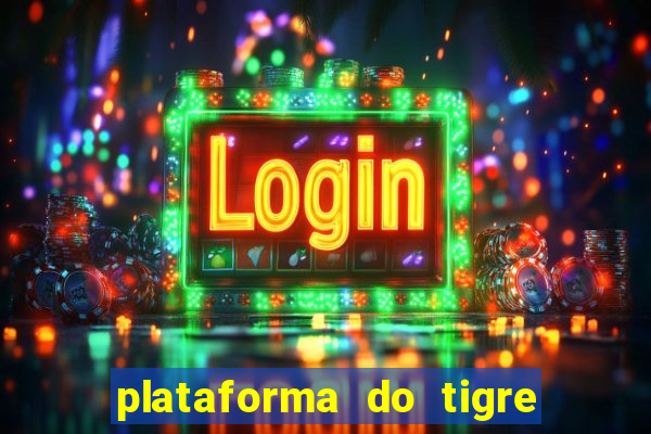 plataforma do tigre que paga no cadastro