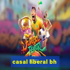 casal liberal bh