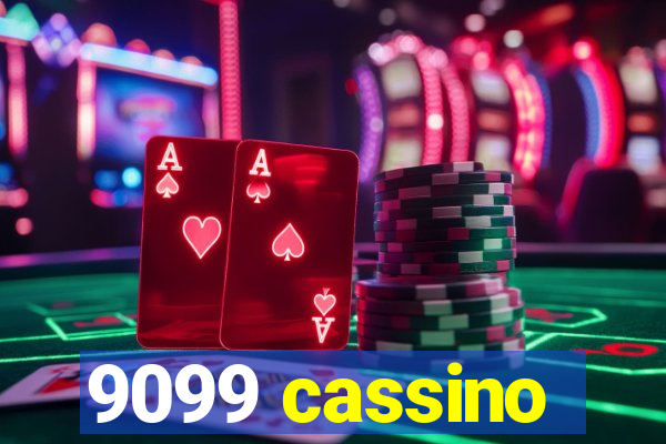 9099 cassino