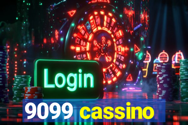 9099 cassino