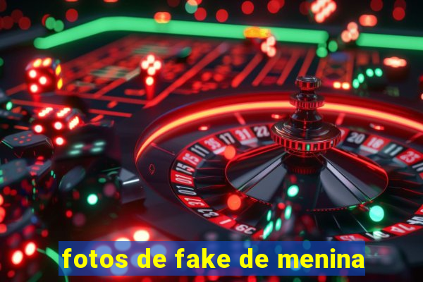 fotos de fake de menina