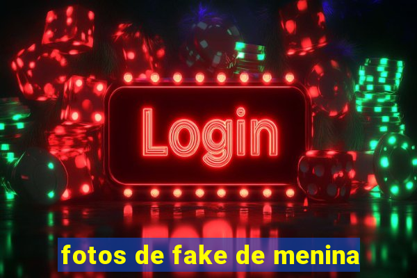 fotos de fake de menina