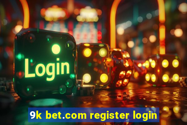 9k bet.com register login