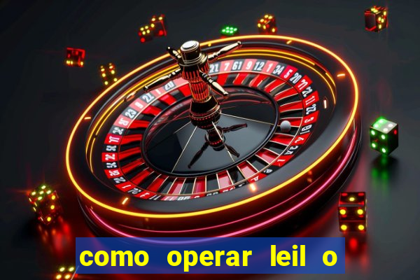 como operar leil o de abertura mini indice