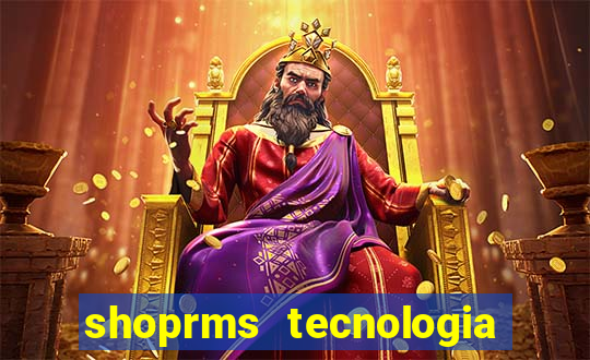 shoprms tecnologia e serviços ltda jogos