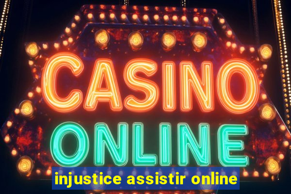 injustice assistir online