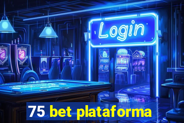 75 bet plataforma