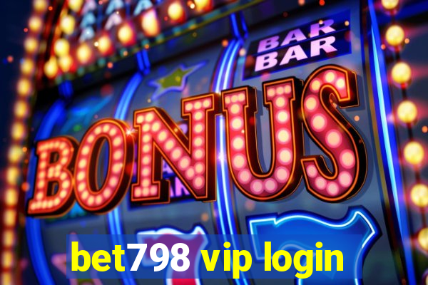 bet798 vip login