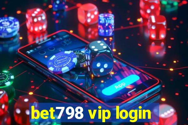 bet798 vip login