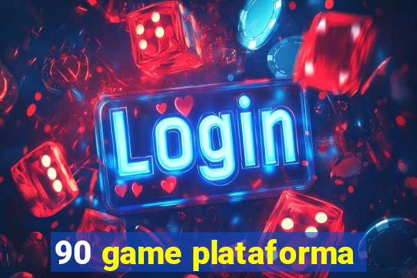 90 game plataforma