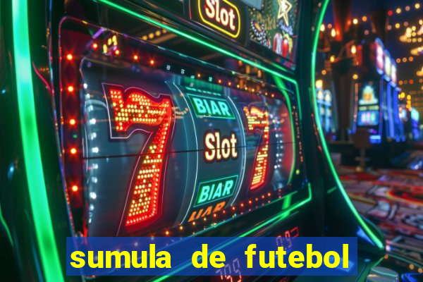 sumula de futebol de campo cbf