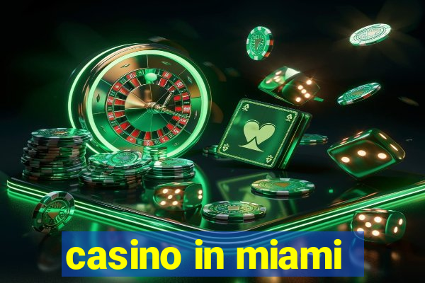 casino in miami