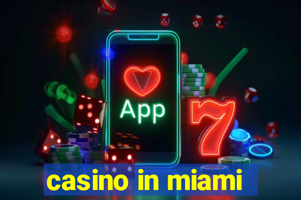 casino in miami