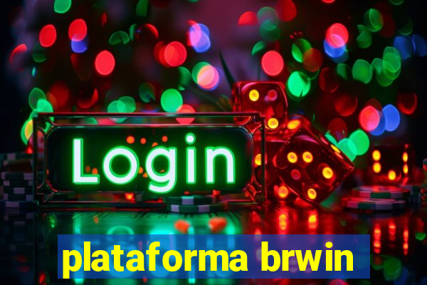 plataforma brwin