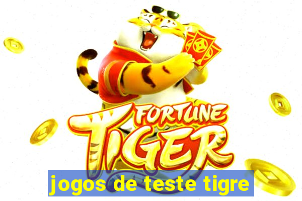 jogos de teste tigre