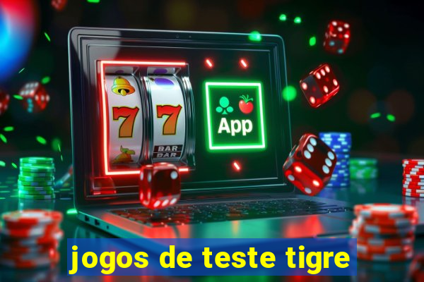 jogos de teste tigre