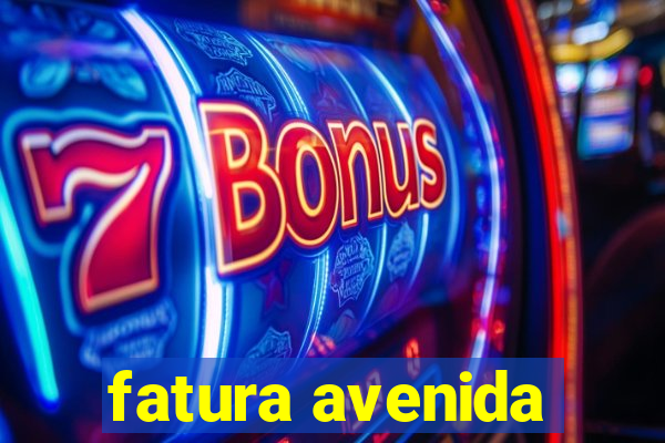 fatura avenida