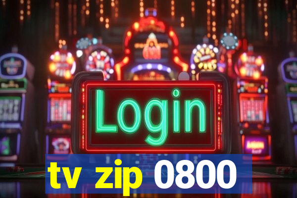 tv zip 0800