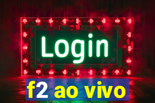 f2 ao vivo