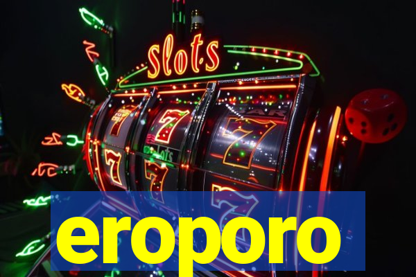 eroporo