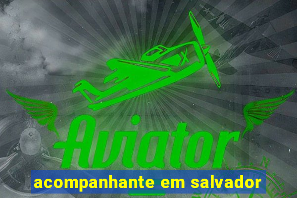 acompanhante em salvador