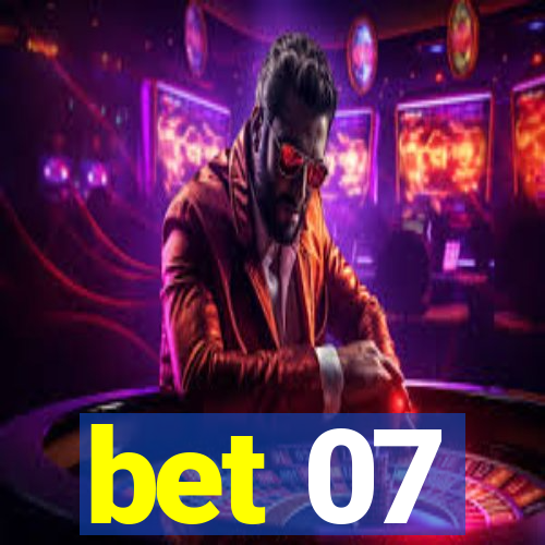 bet 07