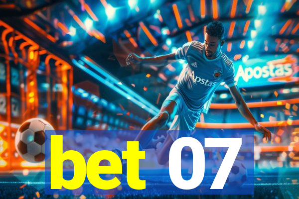 bet 07