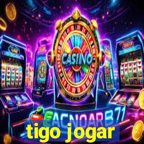 tigo jogar