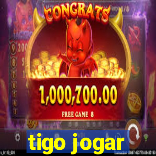 tigo jogar