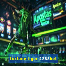 fortune tiger 2288bet