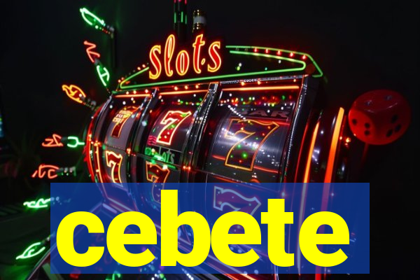 cebete