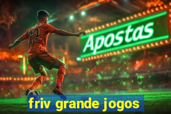 friv grande jogos