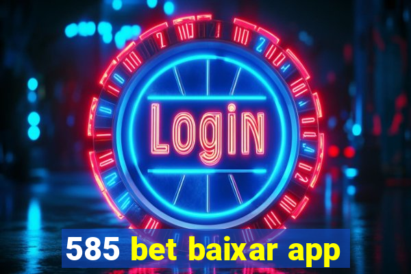 585 bet baixar app