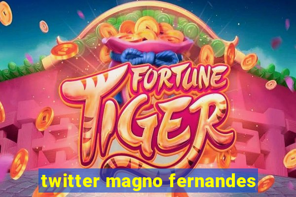 twitter magno fernandes