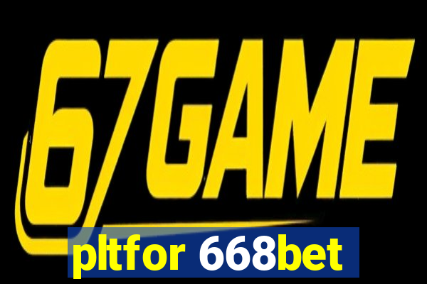 pltfor 668bet